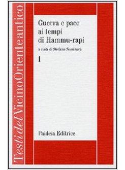 GUERRA E PACE AI TEMPI DI HAMMU-RAPI LE ISCRIZIONI REALI SUMERO-ACCADICHE