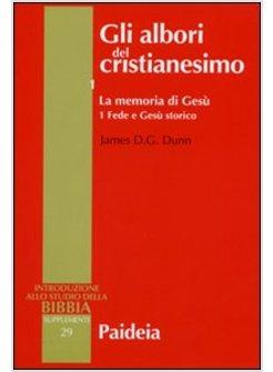 ALBORI DEL CRISTIANESIMO  1/1 LA MEMORIA DI GESU'  FEDE E GESU'