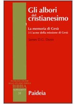 ALBORI DEL CRISTIANESIMO 1/3LA MEMORIA DI GESU' TOMO 3 L'ACME DELLA