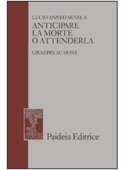 ANTICIPARE LA MORTE O ATTENDERLA LA LETTERA 70 A LUCILIO