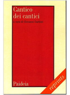 CANTICO DEI CANTICI TESTO TRADUZIONE NOTE E COMMENTO