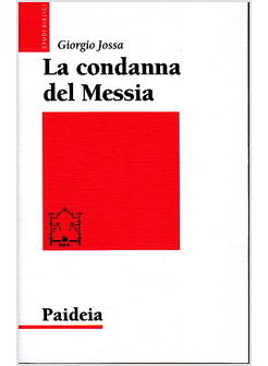 CONDANNA DEL MESSIA PROBLEMI STORICI DELLA RICERCA SU GESU' (LA)