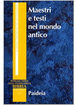 MAESTRI E TESTI NEL MONDO ANTICO FILOSOFI GIUDEI E CRISTIANI