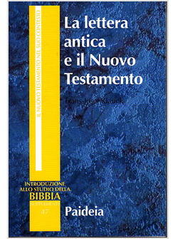 LETTERA ANTICA E IL NUOVO TESTAMENTO GUIDA AL CONTESTO E ALL'ESEGESI (LA)