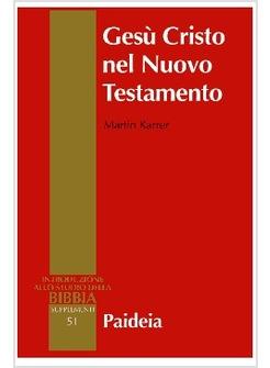 GESU' CRISTO NEL NUOVO TESTAMENTO