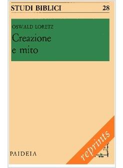 CREAZIONE E MITO. UOMO E MONDO SECONDO I CAPITOLI INIZIALI DELLA GENESI