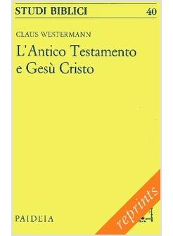 L'ANTICO TESTAMENTO E GESU' CRISTO 