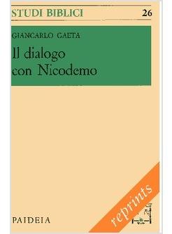 DIALOGO CON NICODEMO. PER L'INTERPRETAZIONE DEL CAPITOLO TERZO DELL'EVANGELO DI