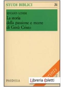 LA STORIA DELLA PASSIONE E MORTE DI GESU' CRISTO