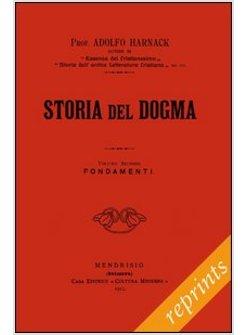 STORIA DEL DOGMA 2 VOLUME II FONDAMENTI (RISTAMPA 1912)