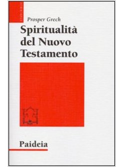 SPIRITUALITA' DEL NUOVO TESTAMENTO