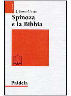 SPINOZA E LA BIBBIA. L'IRRILEVANZA DELL'AUTORITA' DELLA BIBBIA