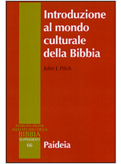 INTRODUZIONE AL MONDO CULTURALE DELLA BIBBIA