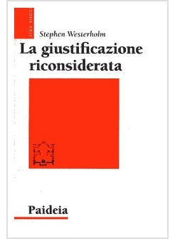 LA GIUSTIFICAZIONE RICONSIDERATA. RIPENSARE UN TEMA DI PAOLO 