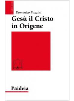 GESU' IL CRISTO IN ORIGENE. IL COMMENTO A GIOVANNI
