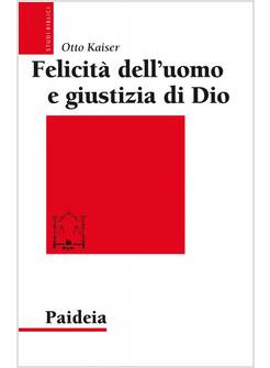 FELICITA' DELL'UOMO E GIUSTIZIA DI DIO