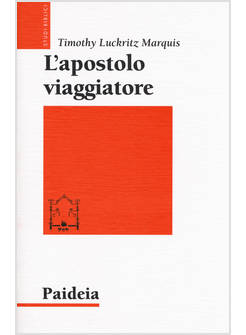 L' APOSTOLO VIAGGIATORE. PAOLO, IL VIAGGIO E LA RETORICA DELL'IMPERO