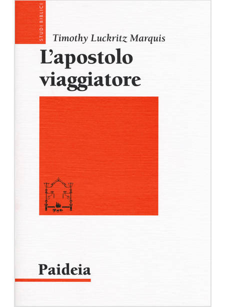 L' APOSTOLO VIAGGIATORE. PAOLO, IL VIAGGIO E LA RETORICA DELL'IMPERO