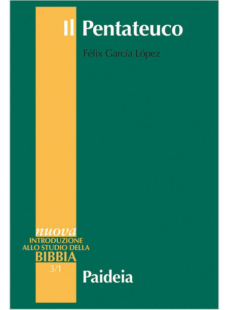 IL PENTATEUCO INTRODUZIONE ALLA LETTURA DEI PRIMI CINQUE LIBRI DELLA BIBBIA