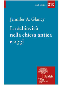 LA SCHIAVITU' NELLA CHIESA ANTICA E OGGI