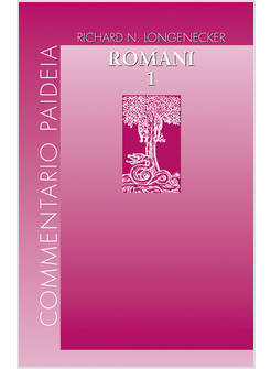 LETTERA AI ROMANI VOL. 1: INTRODUZIONE E COMMENTO AI CAPP. 1-4