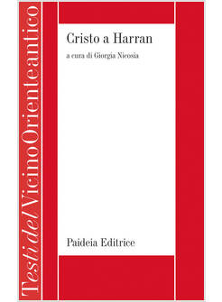 CRISTO A HARRAN. PROFEZIE DEI FILOSOFI PAGANI SU CRISTO: LE COLLEZIONI SIRIACHE