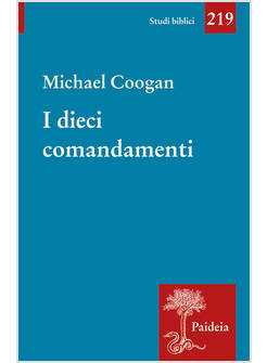 I DIECI COMANDAMENTI BREVE STORIA DI UN TESTO ANTICO 