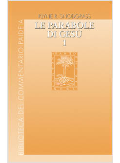 LE PARABOLE DI GESU' VOL. 1 CONTESTO E INTENTI