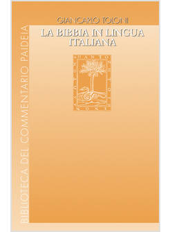 LA BIBBIA IN LINGUA ITALIANA UOMINI E PASSIONI VICENDE DI TESTI E DI EDIZIONI