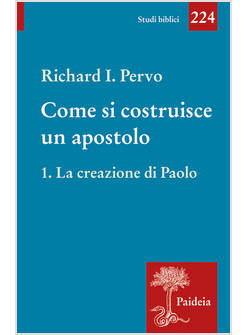 COME SI COSTRUISCE UN APOSTOLO VOL. 1 LA CREAZIONE DI PAOLO