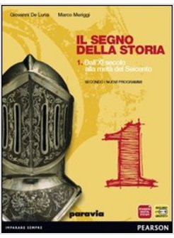 SEGNO DELLA STORIA. CON ESPANSIONE ONLINE. PER LE SCUOLE SUPERIORI
