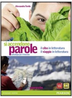 SI ACCENDONO PAROLE. IL CIBO E VIAGGIO NELLA LETTERATURA. CON ESPANSIONE ONLINE.