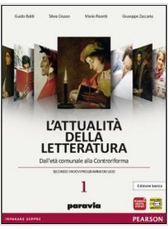 ATTUALITA' DELLA LETTERATURA. CON LABORATORIO COMPETENZE. EDIZ. BIANCA. CON