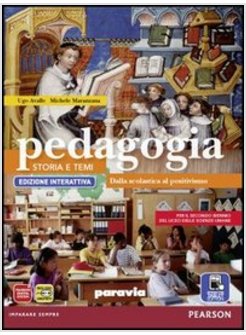 PEDAGOGIA. STORIA E TEMI. EDIZ. INTERATTIVA. CON E-BOOK. CON ESPANSIONE ONLINE.