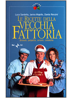 RICETTE DELLA VECCHIA FATTORIA BRASATI POLPETTE ARROSTI COTOLETTE (LE)