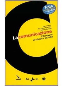 COMUNICAZIONE IL DIZIONARIO DI SCIENZE E TECNICHE (LA)