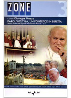 KAROL WOJTYLA UN PONTEFICE IN DIRETTA  SFIDA E UN CANTO NEL RAPPORTO