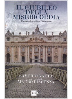 IL GIUBILEO DELLA MISERICORDIA. UN MANUALE PER VIVERE L'ANNO SANTO