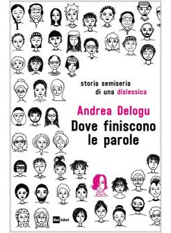 DOVE FINISCONO LE PAROLE. STORIA SEMISERIA DI UNA DISLESSICA