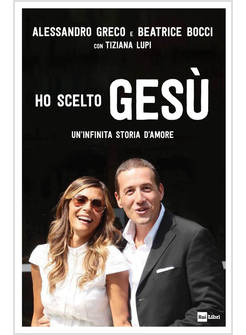 HO SCELTO GESU' UN'INFINITA STORIA D'AMORE