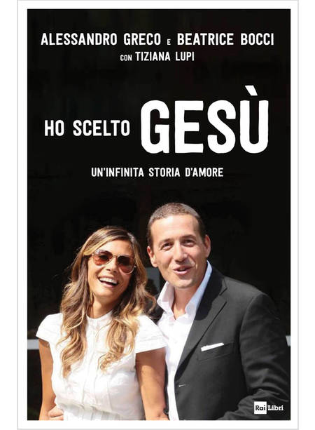 HO SCELTO GESU' UN'INFINITA STORIA D'AMORE