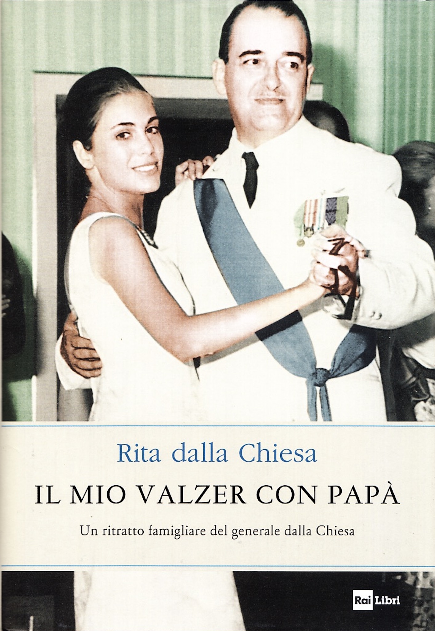 IL MIO VALZER CON PAPA'. UN RITRATTO FAMIGLIARE DEL GENERALE DALLA CHIESA
