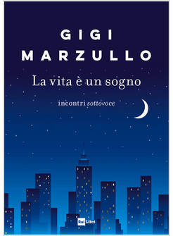 LA VITA E' UN SOGNO INCONTRI SOTTOVOCE