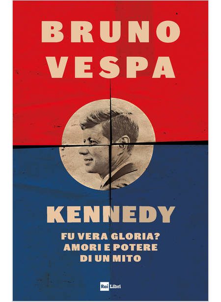 KENNEDY FU VERA GLORIA? AMORI E POTERE DI UN MITO