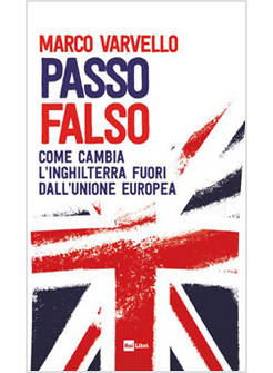 PASSO FALSO COME CAMBIA L'INGHILTERRA FUORI DALL'UNIONE EUROPEA