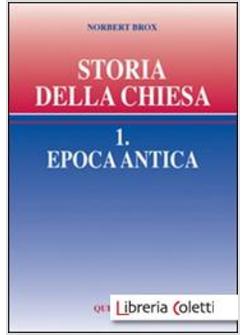 STORIA DELLA CHIESA 1 EPOCA ANTICA