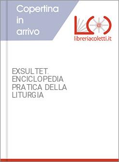EXSULTET. ENCICLOPEDIA PRATICA DELLA LITURGIA