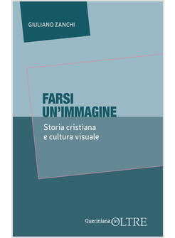 FARSI UN'IMMAGINE STORIA CRISTIANA E CULTURA VISUALE