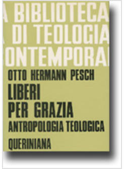 LIBERI PER GRAZIA ANTROPOLOGIA TEOLOGICA