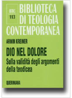 DIO NEL DOLORE SULLA VALIDITA' DEGLI ARGOMENTI DELLA TEODICEA